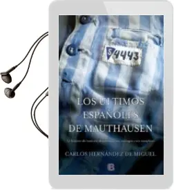 Descargar AudioLibro Los Últimos Españoles de Mauthausen de Carlos Hernandez De Miguel año 2015