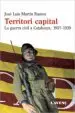 AudioLibro Territori Capital: La Guerra Civil a Catalunya, 1937-1939 de Jose Luis Martin Ramos