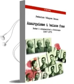 Descargar AudioLibro Anarquistes i Baixos Fons: Poder i Criminalitat a Catalunya, 1919-1944 de Federico Vazquez Osuna año 2015