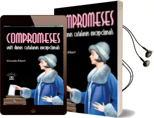 Descargar AudioLibro Compromeses. Vuit Dones Catalanes Excepcionals de Elisenda Alberti año 2015