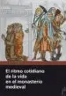 AudioLibro El Ritmo Cotidiano de la Vida en el Monasterio Medieval de Varios Autores