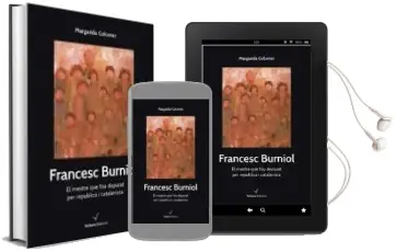 Descargar AudioLibro Francesc Burniol. el Mestres que fou Depurat per Republica i Catalanista de Margarida Colomer año 2015