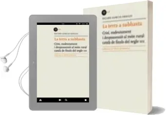 Descargar AudioLibro La Terra a Subhasta. Crisi, Endeutament i Despossessio al mon Rural Catala de Finals del Segle xix de Ricard Garcia Orallo año 2015