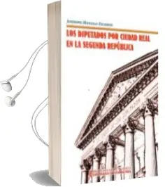 Descargar AudioLibro Los Diputados por Ciudad Real en la Segunda República de Jeronimo Mansilla Escudero año 2015