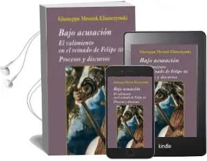 Descargar AudioLibro Bajo Acusación: El Valimiento en el Reinado de Felipe iii de Giuseppe Mrozek Eliszezynski año 2015