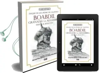 Descargar AudioLibro Boabdil: Granada y la Alhambra hasta el Siglo xvi de Duque De San Pedro De Galatino año 2015