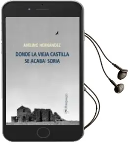Descargar AudioLibro Donde la Vieja Castilla se Acaba: Soria de Avelino Hernandez año 2015