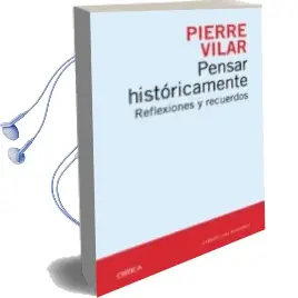 Descargar AudioLibro Pensar Historicamente: Reflexiones y Recuerdos de Pierre Vilar año 2015
