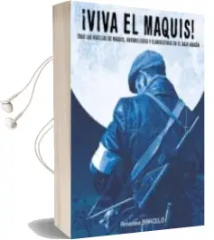 Descargar AudioLibro ¡Viva el Maquis! Tras las Huellas de Maquis, Guerrilleros y Clandestinos en el Bajo Aragon de Amadeo Barcelo año 2015