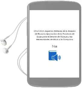Descargar AudioLibro 1512-1521 Aspectos Militares de la Anexion de Navarra: Aportacion de la Provincia de Guipuzcoa, el Señorio de Vizcaya y las Hermandades de Alava a la Conquista de Navarra de Jesus Maria Ruiz Vidondo año 2015