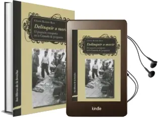 Descargar AudioLibro Delinquir o Morir; el Pequeño Estraperlo en la Granada de Posguerra de Gloria Roman Ruiz año 2015