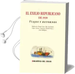 Descargar AudioLibro El Exilio Republicano de 1939: Viajes y Retornos de Varios Autores año 2015