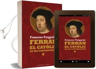 Descargar AudioLibro Ferran el Catolic. un rei Controvertit de Francesc Puigpelat año 2015