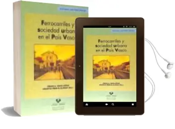 Descargar AudioLibro Ferrocarriles y Sociedad Urbana en el País Vasco de Varios Autores año 2015