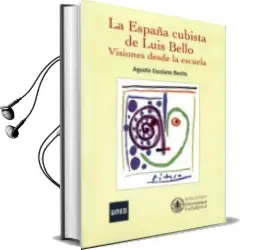 Descargar AudioLibro La España Cubista de Luis Bello: Visiones desde la Escuela de Agustin Escolano Benito año 2015