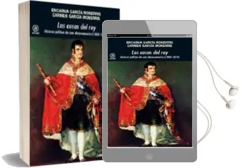 Descargar AudioLibro Las Cosas del Rey: Historia Politica de una Desavenencia (1808 - 1874) de Encarna Garcia Monerris; Carmen Garcia Monerris año 2015