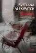 AudioLibro Oeuvres: La Guerre n a pas un Visage de Femme; Derniers Temoins; la Supplication : Tchernobyl, Chroniques du Monde Après l Apocalypse de Svetlana Alexievitch