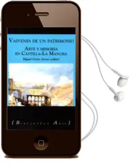 Descargar AudioLibro Vaivenes de un Patrimonio: Arte y Memoria en Castilla-La Mancha de Miguel Cortes Arrese año 2015