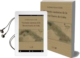 Descargar AudioLibro Vicisitudes Sanitarias de la Tercera Guerra de Cuba de Jose Ramon Navarro Carballo año 2015