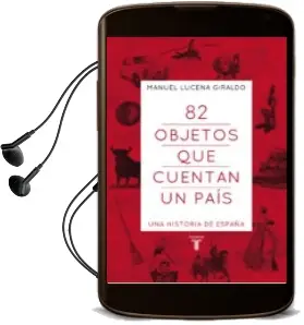 Descargar AudioLibro 82 Objetos que Cuentan un Pais de Manuel Lucena Giraldo año 2015