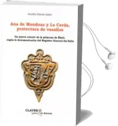 Descargar AudioLibro Ana de Mendoza y la Cerda, Protectora de Vasallos de Aurelio Garcia Lopez año 2015