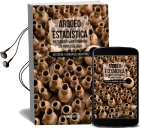 Descargar AudioLibro Arqueo-Estadistica: Metodos Cuantitativos en Arqueologia de Victor M. Fernandez Martinez año 2015