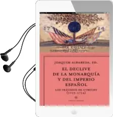Descargar AudioLibro El Declive de la Monarquia y del Imperio Español: Los Tratados de Utrecht (1713-1714) de Joaquim Albareda Salvado año 2015