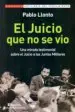 AudioLibro El Juicio que no se Vio: Una Mirada Testimonial Sobre el Juicio a las Juntas Militares de Pablo Llonto
