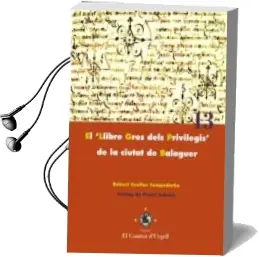 Descargar AudioLibro El Llibre Gros Dels Privilegis de la Ciutat de Balaguer de Robert Cuellas Campodarbe año 2015