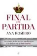 AudioLibro Final de Partida: La Cronica de los Hechos que Llevaron a la Abdicacion de Juan Carlos i de Ana Romero