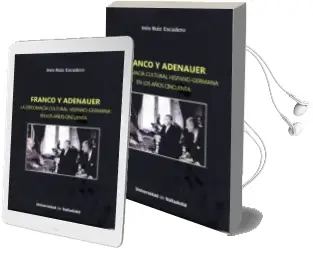 Descargar AudioLibro Franco y Adenauer. la Diplomacia Cultural Hispano-Germana en los Años Cincuenta de Ines Ruiz Escudero año 2015