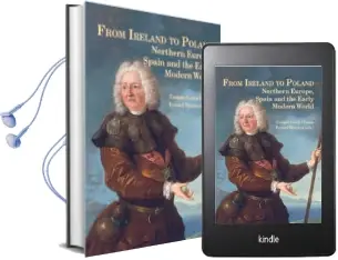 Descargar AudioLibro From Ireland to Poland: Northern Europe, Spain and the Early Modern World de Enrique Garcia Hernan año 2015