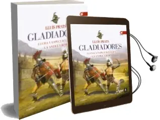 Descargar AudioLibro Gladiadores Lucha y Espectaculo en la Antigua Roma de Lluis Prats año 2015