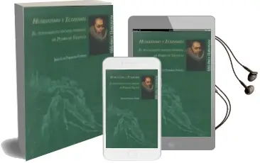 Descargar AudioLibro Humanismo y Economia: El Pensamiento Socioeconomico de Pedro de Valencia de Jose Luis Paradinas Fuentes año 2015