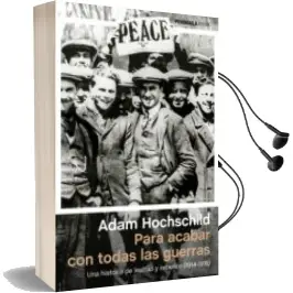 Descargar AudioLibro Para Acabar con Todas las Guerras de Adam Hochschild año 2015