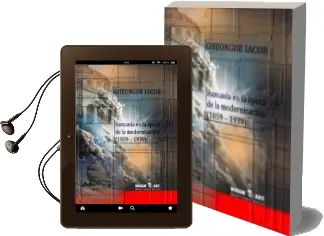 Descargar AudioLibro Rumanía en la Época de la Modernización (1859-1939) de Gheorghe Iacob año 2015