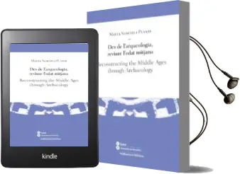Descargar AudioLibro Des de l Arqueologia, Reviure l Edat Mitjana de Marta Sancho I Planas año 2015