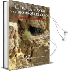 Descargar AudioLibro La Tierra de Antas y su rio Arqueologico: Un Recorrido Apasionante de Gabriel Martinez Guerrero año 2015