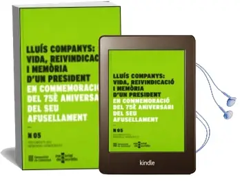 Descargar AudioLibro Lluís Companys: Vida, Reivindicació i Memòria d un President: En Commemoració del 75è Aniversari del seu Afusellament de Varios Autores año 2015