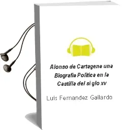 Descargar AudioLibro Alonso de Cartagena: Una Biografia Politica en la Castilla del si glo xv de Luis Fernandez Gallardo año 2015