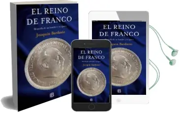 Descargar AudioLibro El Reino de Franco: Biografia de un Hombre y su Epoca de Joaquin Bardavio año 2015