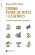 AudioLibro Girona, Terra de Mites i Llegendes: 58 Histories Fantastiques per Descubrir de Joan De Deu Prats