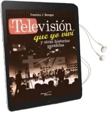 Descargar AudioLibro La Television que yo Viví y Otras Historias Paralelas de Francisco J. Banegas año 2015