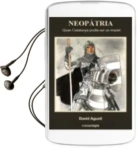Descargar AudioLibro Neopatria. Quan Catalunya Podia ser un Imperi de David Agusti Belart año 2015