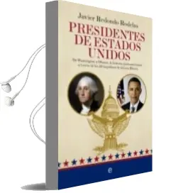 Descargar AudioLibro Presidentes de Estados Unidos: De Washington a Obama, la Historia Norteamericana a Traves de los 43 Inquilinos de la Casa Blanca de Javier Redondo Rodelas año 2015