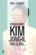 AudioLibro Producciones kim Jong-Il Presenta: La Increible Historia Verdadera de Corea del Norte y el Secuestro de Paul Fischer