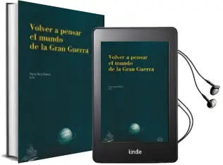 Descargar AudioLibro Volver a Pensar el Mundo de la Gran Guerra de Isidro Aguilera Aragon año 2015