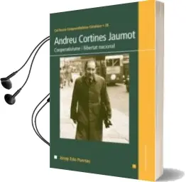 Descargar AudioLibro Andreu Cortines Jaumot. Cooperativisme i Llibertat Nacional de Josep Edo Puertas año 2015