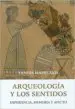 AudioLibro Arqueologia y los Sentidos: Experiencia, Memoria y Afecto de Yannis Hamilakis