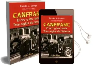 Descargar AudioLibro Canfranc. el oro y los Nazis. Tres Siglos de Historia (2.ª Edicio n) de Ramon J. Campo año 2015